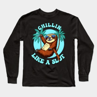 Chillin like a sloth | Funny saying Long Sleeve T-Shirt